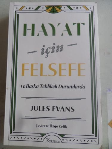 Hayat İçin Felsefe ve Başka Tehlikeli Durumlarda Jules Evans