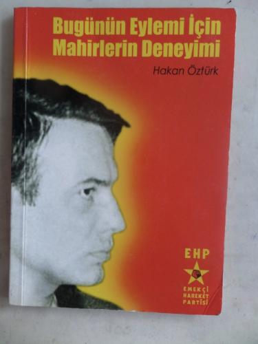 Bugünün Eylemi İçin Mahirlerin Deneyimi Hakan Öztürk