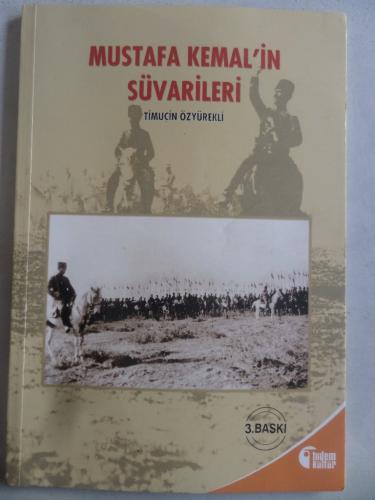 Mustafa Kemal'in Süvarileri Timuçin Özyürekli