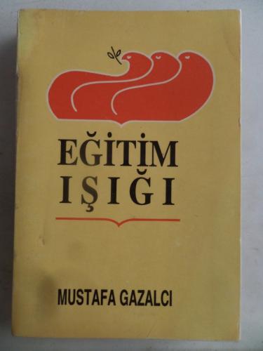 Eğitim Işığı Mustafa Gazalcı