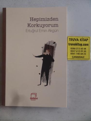 Hepimizden Korkuyorum Ertuğrul Emin Akgün