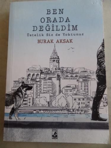 Ben Orada Değildim Burak Aksak