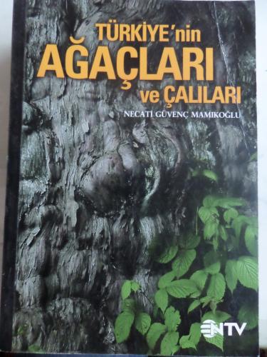 Türkiye'nin Ağaçları ve Çalıları Necati Güvenç Mamıkoğlu