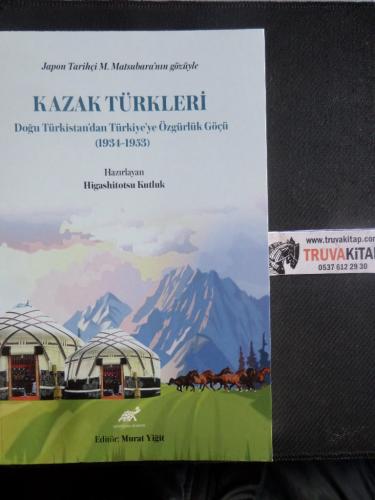 Kazak Türkleri Doğu Türkistan'dan Türkiye'ye Özgürlük Göçü Higoshitots