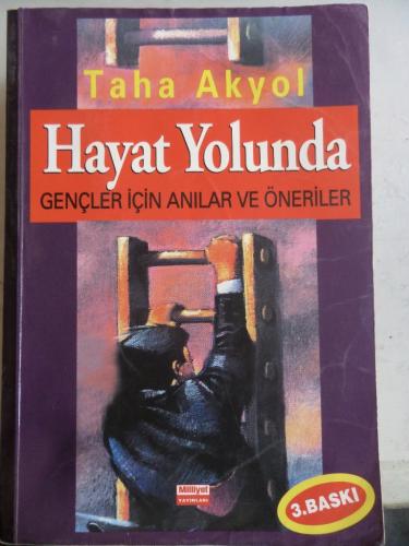 Hayat Yolunda Gençler İçin Anılar ve Öneriler Taha Akyol