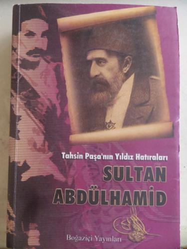 Tahsin Paşa'nın Yıldız Hatıraları Sultan Abdülhamid