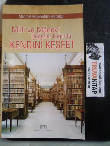 Milli ve Manevi Değerler Işığında Kendini Keşfet Mehmet Necmeddin Bard