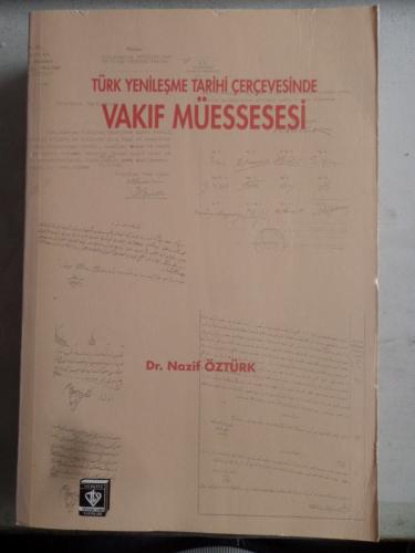 Türk Yenileşme Tarihi Çerçevesinde Vakıf Müessesesi Nazif Öztürk