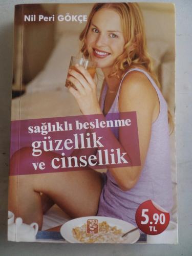 Sağlıklı Beslenme Güzellik ve Cinsellik Nil Peri Gökçe