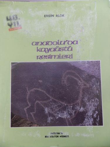 Anadolu'da Kayaüstü Resimleri Ersin Alok