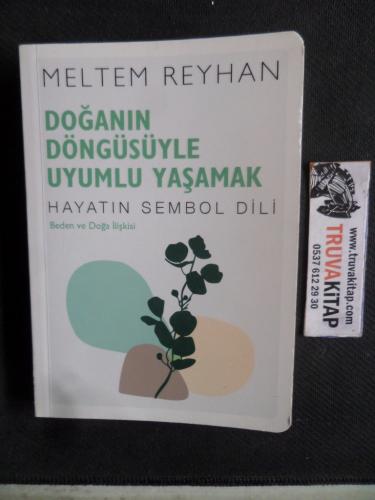 Doğanın Döngüsüyle Uyumlu Yaşamak Hayatın Sembol Dili Meltem Reyhan