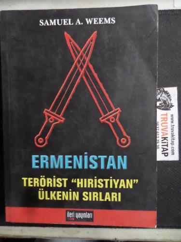 Ermenistan Terörist Hristiyan Ülkenin Sırları Samuel A. Weems