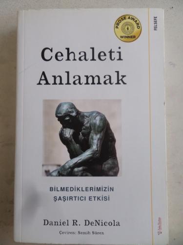 Cehaleti Anlamak Bilmediklerimizin Şaşırtıcı Etkisi Daniel R. Denicola