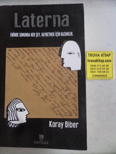 Laterna Eninde Sonunda Her Şey Kaybetmek İçin Kazanılır Koray Biber