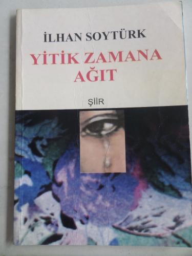 Yitik Zamana Ağıt İlhan Soytürk