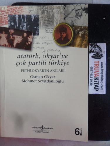 Atatürk Okyar ve Çok Partili Türkiye Osman Okyar