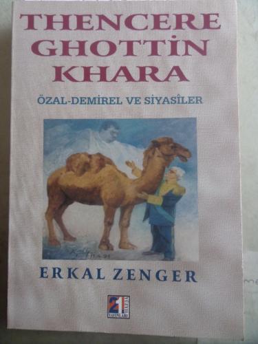 Thencere Ghottin Khara Özal - Demirel ve Siyasiler Erkal Zenger