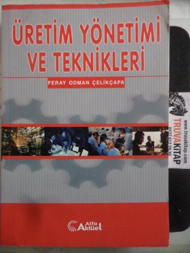 Üretim Yönetimi ve Teknikleri Feray Odman Çelikçapa