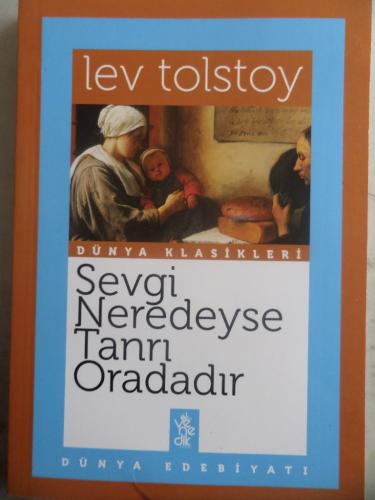 Sevgi Neredeyse Tanrı Oradadır Lev Tolstoy