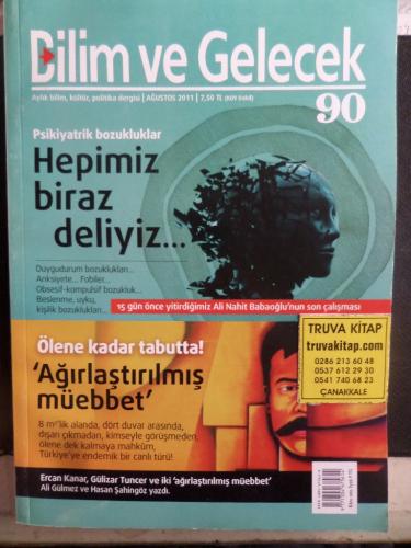 Bilim ve Gelecek 2011 / 90 - Hepimiz Biraz Deliyiz