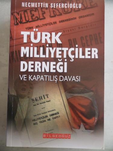 Türk Milliyetçiler Derneği ve Kapatılış Davası Necmettin Sefercioğlu