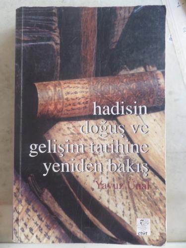 Hadisin Doğuş ve Gelişim Tarihine Yeniden Bakış Yavuz Ünal