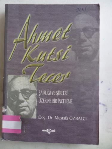 Ahmet Kutsi Tecer Şairliği ve Şiirleri Mustafa Özbalcı