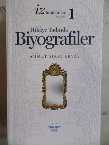 Hikaye Tadında Biyografiler 1 Ahmet Sırrı Arvas