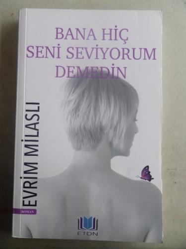 Bana Hiç Seni Seviyorum Demedin Evrim Milaslı