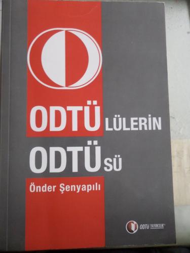 ODTÜlülerin ODTÜsü Önder Şenyapılı