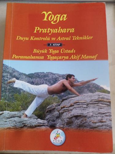 Yoga Pratyahara Duyu Kontrolü ve Astral Teknikler 7. Kitap