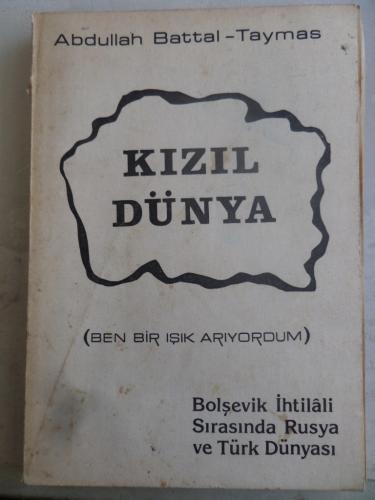 Kızıl Dünya Bolşevik İhtilali Sırasında Rusya ve Türk Dünyası Abdullah