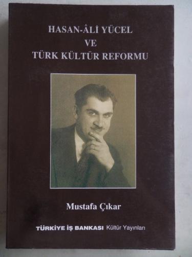 Hasan Ali Yücel ve Türk Kültür Reformu Mustafa Çıkar