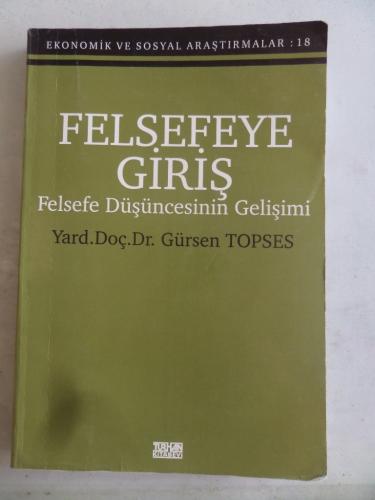 Felsefeye Giriş Felsefe Düşüncesinin Gelişimi Gürsen Topses