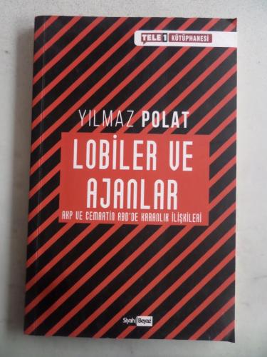 Lobiler ve Ajanlar AKP ve Cemaatin ABD'de Karanlık İlişkileri Yılmaz P