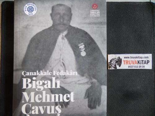 Çanakkale Fedakarı Bigalı Mehmet Çavuş Ömer Arslan