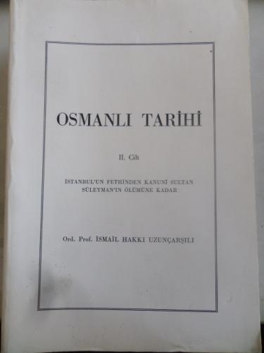 Osmanlı Tarihi II. Cilt İstanbul'un Fethinden Kanuni Sultan Süleyman'ı