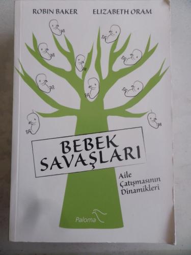 Bebek Savaşları ( Aile Çatışmasının Dinamikleri ) Robin Baker