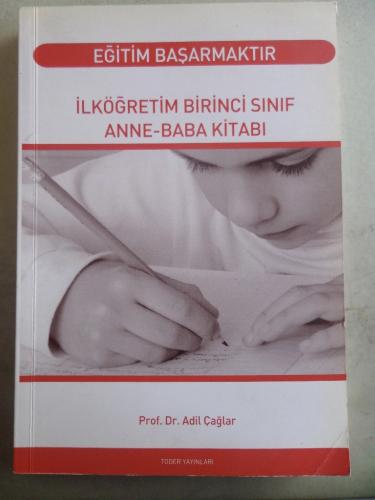 Eğitim Başarmaktır İlköğretim Birinci Sınıf Anne Baba Kitabı Adil Çağl