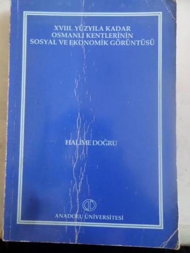 XVIII. Yüzyıla Kadar Osmanlı Kentlerinin Sosyal ve Ekonomik Görüntüsü 