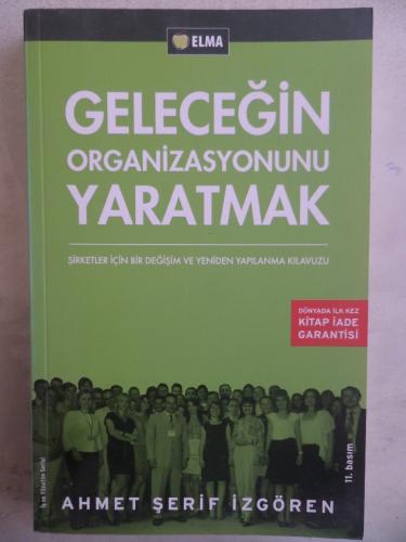 Geleceğin Organizasyonunu Yaratmak Ahmet Şerif İzgören