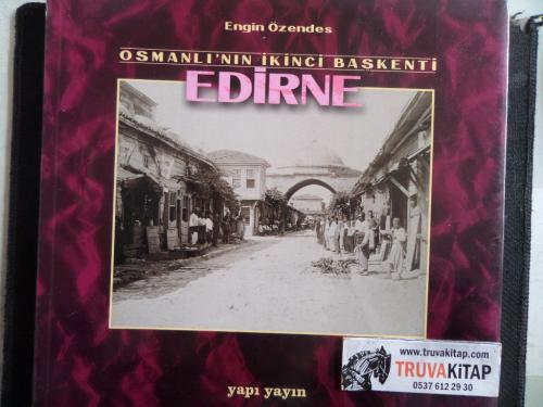 Osmanlı'nın İkinci Başkenti Edirne Engin Özendes