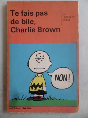 Te Fais pas de bile Charlie Brown Charles M. Schulz