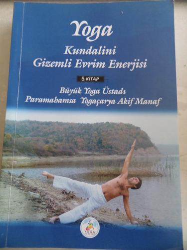 Yoga Kundalini Gizemli Evrim Enerjisi 5. Kitap