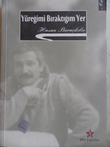 Yüreğimi Bıraktığım Yer Hasan Baraçkılıç