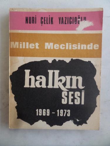 Millet Meclisinde Halkın Sesi Nuri Çelik Yazıcıoğlu