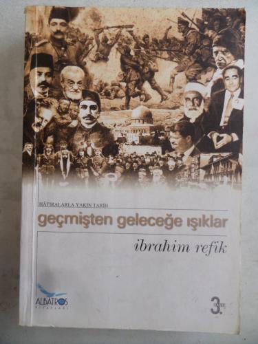 Geçmişten Geleceğe Işıklar İbrahim Refik