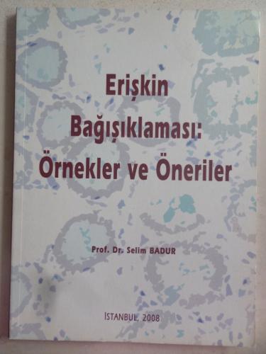 Erişkin Bağışıklaması Örnekler ve Öneriler Selim Badur