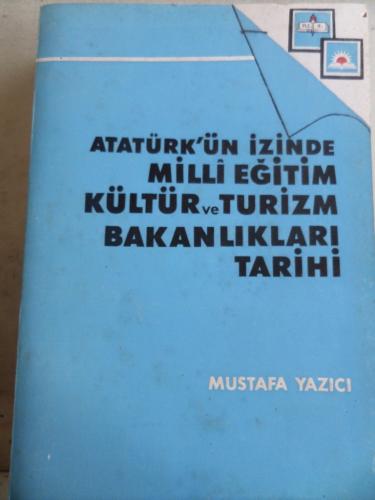 Atatürk'ün İzinde Milli Eğitim Kültür ve Turizm Bakanlıkları Tarihi