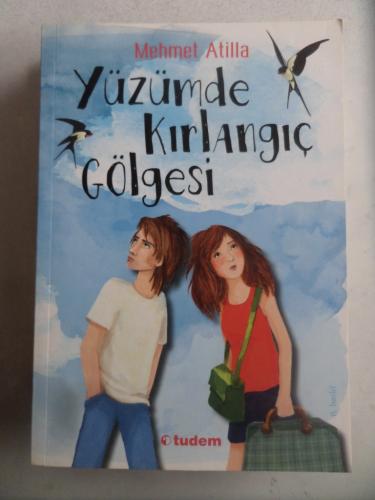 Yüzümde Kırlangıç Gölgesi Mehmet Atilla